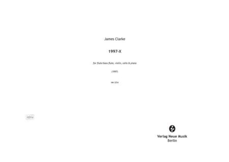 1997-X für Flöte/Bassflöte, Violine, Violoncello und Klavier (1997)