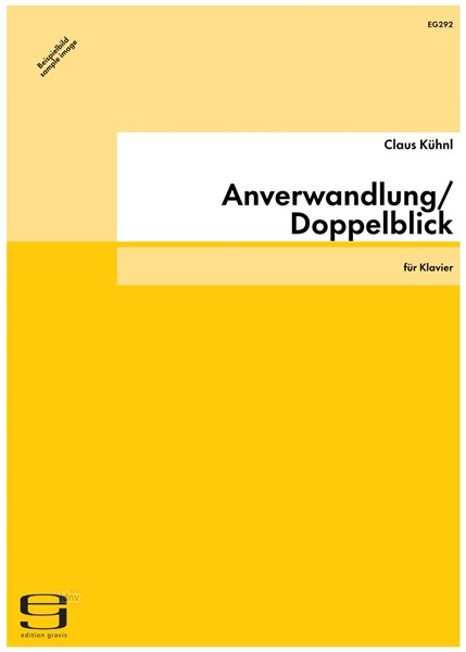 Anverwandlung/Doppelblick für Klavier (1990) Anverwandlung/Doppelblick für Klavier (1990)