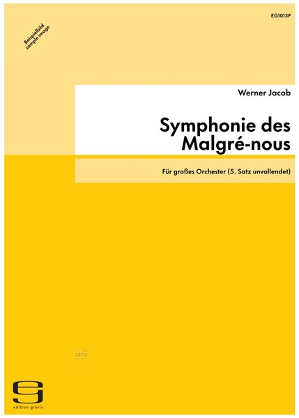 Symphonie des Malgré-nous für großes Orchester (5. Satz unvollendet) (2005/06) Symphonie des Malgré-nous für großes Orchester (5. Satz unvollendet) (2005/06)