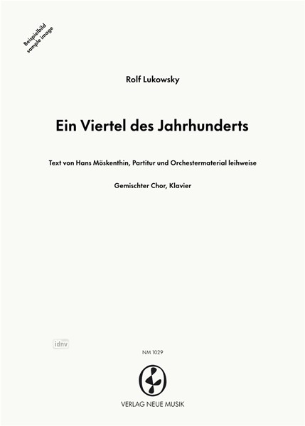 Ein Viertel des Jahrhunderts für gemischten Chor und Klavier Ein Viertel des Jahrhunderts für gemischten Chor und Klavier