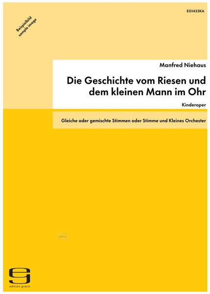 Die Geschichte vom Riesen und dem kleinen Mann im Ohr für gleiche oder gemischte Stimmen und kleines Orchester (mit oder ohne Bühnenbild, pantomimische Aktion, Film und Projektion) (1980)