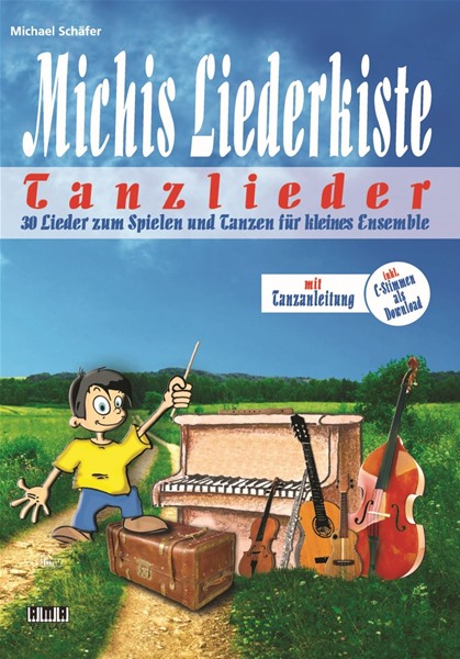 Michis Liederkiste: Tanzlieder für kleines Ensemble Michis Liederkiste: Tanzlieder für kleines Ensemble