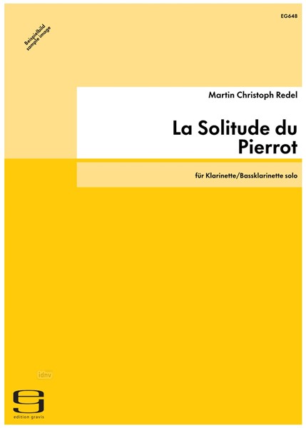 La Solitude du Pierrot für Klarinette/Bassklarinette solo op. 48 (1996) La Solitude du Pierrot für Klarinette/Bassklarinette solo op. 48 (1996)