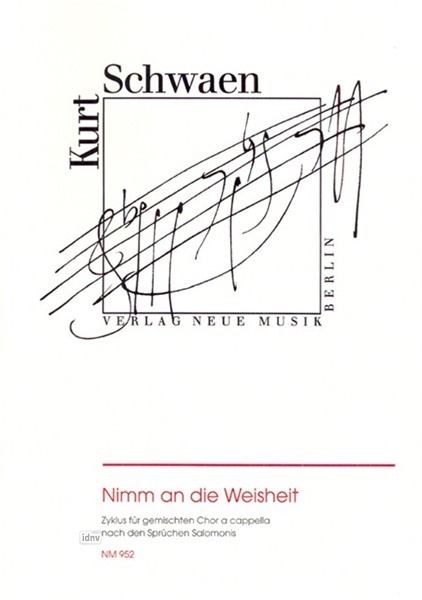 Nimm an die Weisheit für gemischten Chor a cappella Nimm an die Weisheit für gemischten Chor a cappella