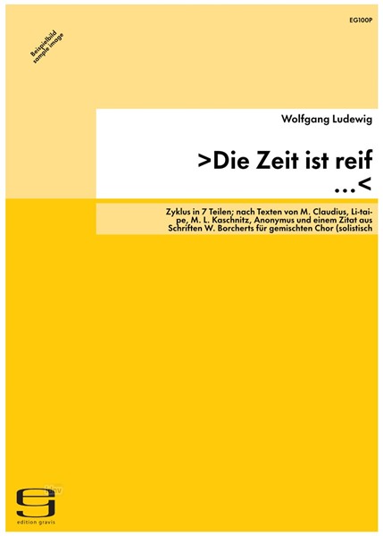 >Die Zeit ist reif ...< für gemischten Chor (solistisch oder chorisch), Sprecher und Instrumentalensemble (1986)