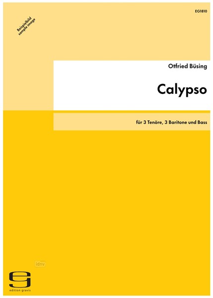Calypso für 3 Tenöre, 3 Baritone und Bass (2009) Calypso für 3 Tenöre, 3 Baritone und Bass (2009)