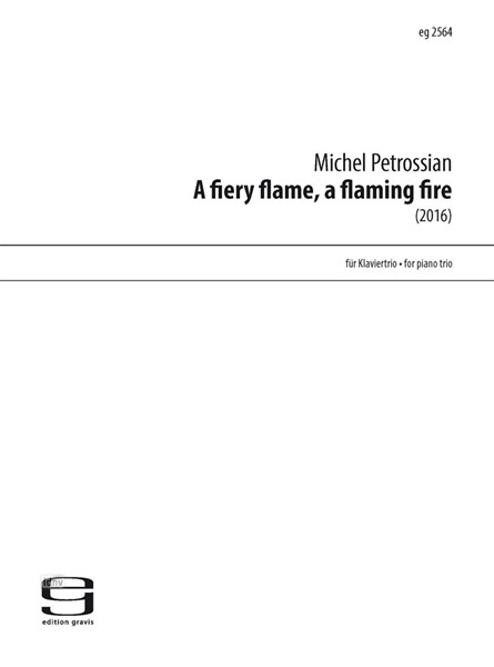 A fiery flame, a flaming fire für Klaviertrio (2016)
