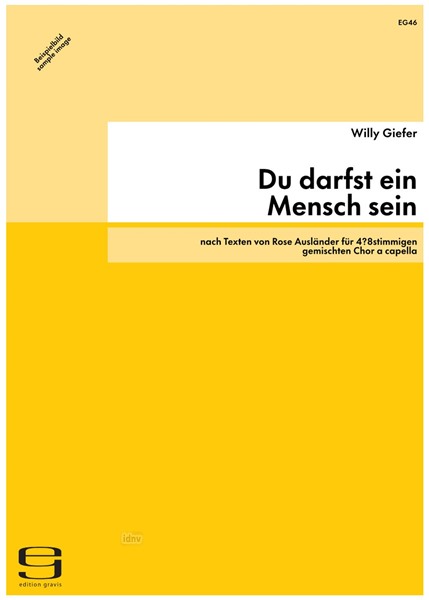 Du darfst ein Mensch sein für 4?8stimmigen gemischten Chor a capella (1981) Du darfst ein Mensch sein für 4?8stimmigen gemischten Chor a capella (1981)
