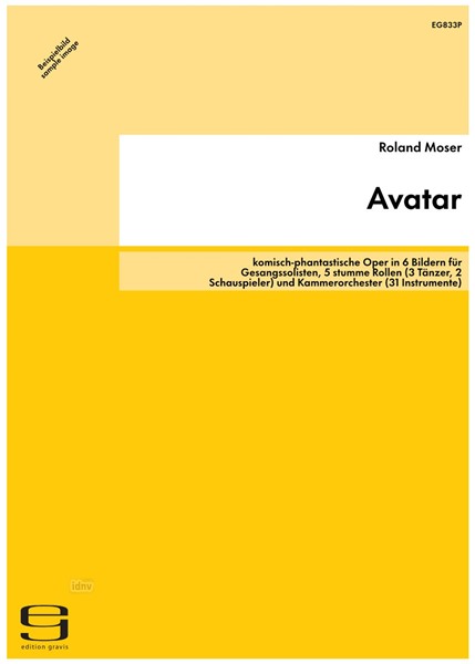 Avatar für Gesangssolisten, 5 stumme Rollen (3 Tänzer, 2 Schauspieler) und Kammerorchester (31 Instrumente) (2000-02)