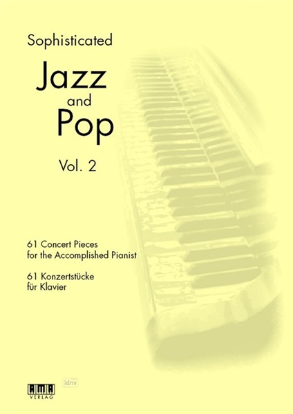 Sophisticated Jazz and Pop - 61 Concert Pieces For The Accomplished Pianist Sophisticated Jazz and Pop - 61 Concert Pieces For The Accomplished Pianist