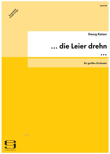 ... die Leier drehn … für großes Orchester (2005)