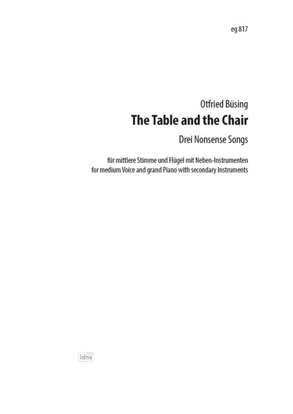 The Table and the Chair für mittlere Stimme und Flügel mit Nebeninstrumenten (weicher Paukenschlägel, Jazzbesen und eine Stahlkugel, Durchmesser ca. 2 cm) (2002/03)