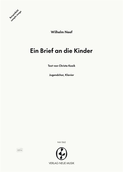 Ein Brief an die Kinder für Jugendchor und Klavier Ein Brief an die Kinder für Jugendchor und Klavier