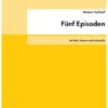 Fünf Episoden für Flöte, Klavier und Violoncello (1970/71)