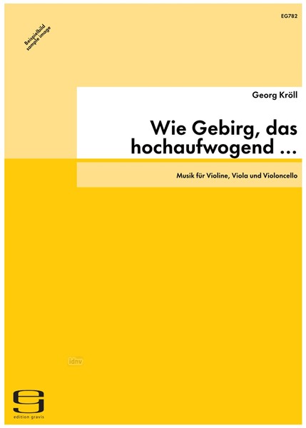 Wie Gebirg, das hochaufwogend … für Violine, Viola und Violoncello (2001)