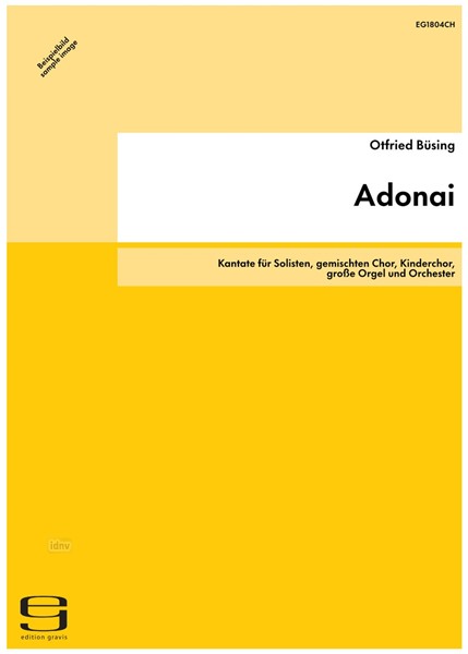 Adonai für Solisten, gemischten Chor, Kinderchor, große Orgel und Orchester (2008)