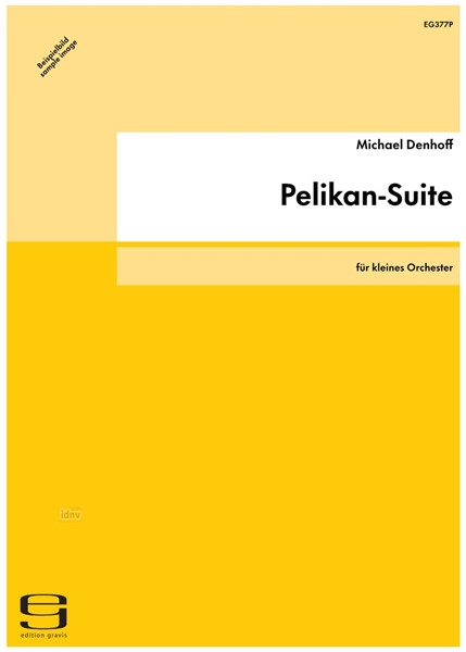 Pelikan-Suite für kleines Orchester op. 64a (1992) Pelikan-Suite für kleines Orchester op. 64a (1992)