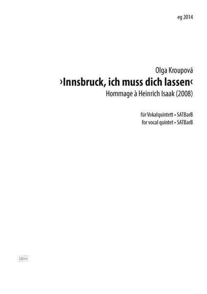 >Innsbruck, ich muss dich lassen< für Vokalquintett (2008)