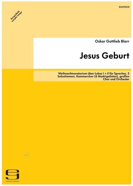 Jesus Geburt für Sprecher, 5 Solostimmen, Kammerchor (6 Madrigalisten), großen Chor und Orchester