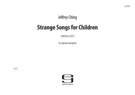 STRANGE SONGS FOR CHILDREN for soprano, speaker and guitar