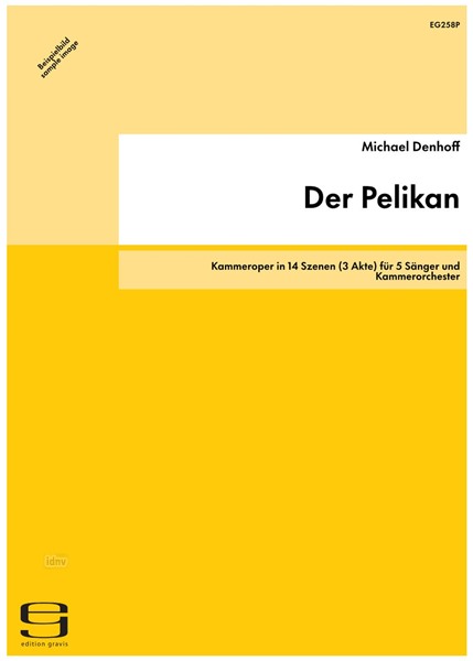 Der Pelikan für 5 Sänger und Kammerorchester op. 64 (1990-92)