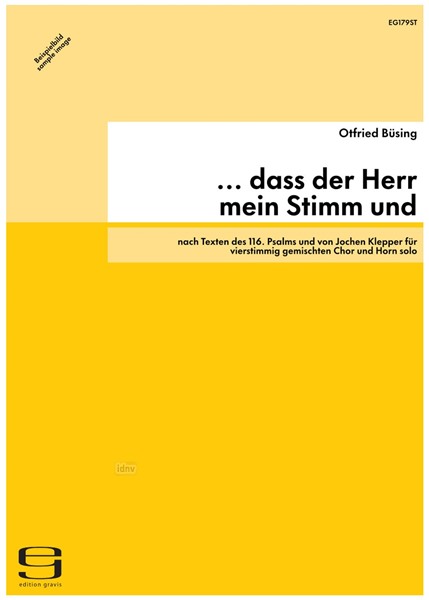 ... dass der Herr mein Stimm und Flehen höret ... für vierstimmig gemischten Chor und Horn solo (1988)