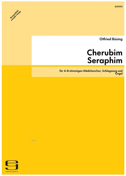Cherubim Seraphim für 4–8-stimmigen Mädchenchor, Schlagzeug und Orgel (2012)