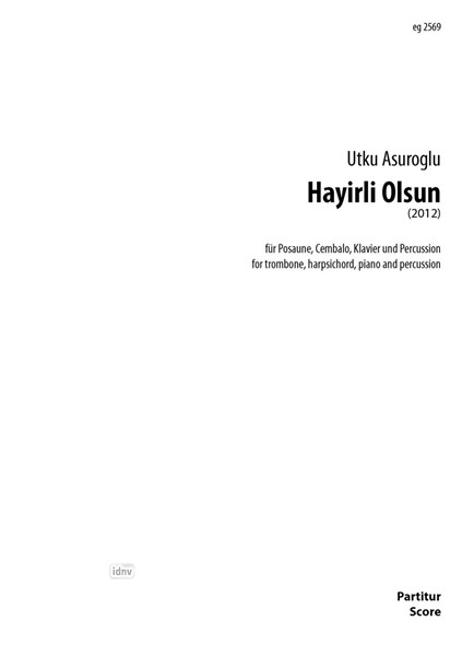 Hayirli Olsun für Posaune, Cembalo, Klavier und Percussion (2012)