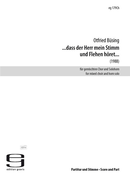 ... dass der Herr mein Stimm und Flehen höret ... für vierstimmig gemischten Chor und Horn solo (1988)