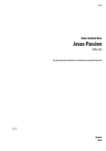 Jesus-Passion für gemischten Chor, Kinderchor, 6 Solostimmen und großes Orchester (1983-85)