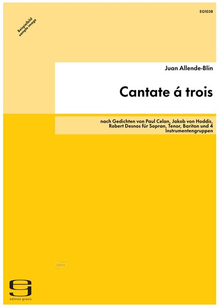 Cantate á trois für Sopran, Tenor, Bariton und 4 Instrumentengruppen (2006/07)