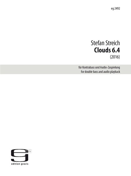 Clouds 6.4 für Kontrabass und Audio-Zuspielung (2016) Clouds 6.4 für Kontrabass und Audio-Zuspielung (2016)