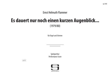 „Es dauert nur noch einen kurzen Augenblick ...“ für Orgel und Stimme (beliebige Tonhöhe) (1979/80)