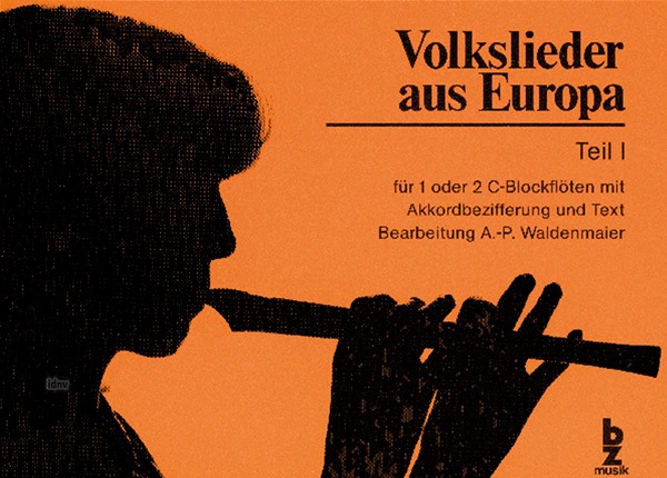 Volkslieder aus Europa Bd. 1 für 1 oder 2 C-Blockflöten Volkslieder aus Europa Bd. 1 für 1 oder 2 C-Blockflöten