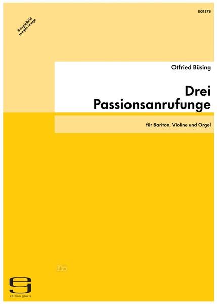 Drei Passionsanrufungen für Bariton, Violine und Orgel (1992/2011)