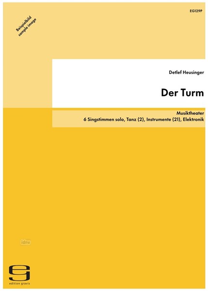 Der Turm für 6 Vokalsolisten, 2 Tänzer, 21 Instrumente und Live-Elektronik (1986/88)