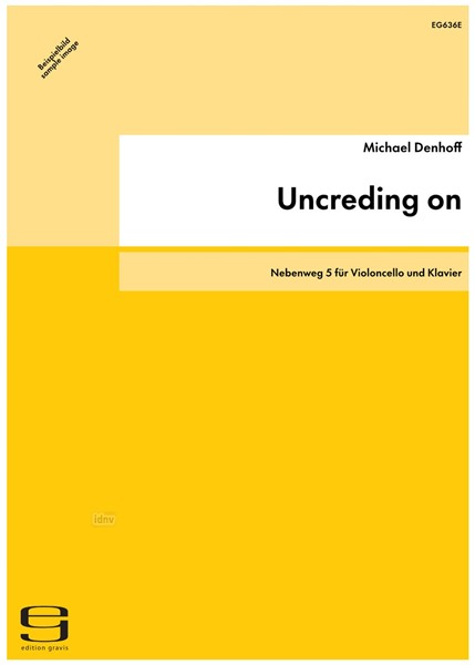 Uncreding on für Violoncello und Klavier op. 83e (1998/99)