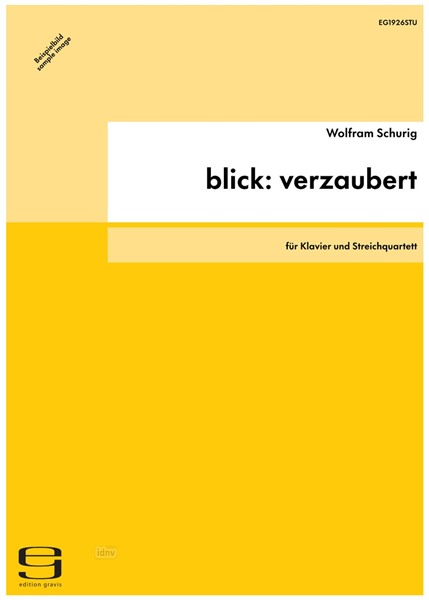 blick: verzaubert für Klavier und Streichquartett (2005-2007)