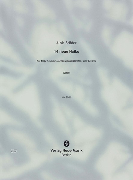 14 neue Haiku (tiefe Stimme) für tiefe Stimme (Mezzosopran/Bariton) und Gitarre (2005)