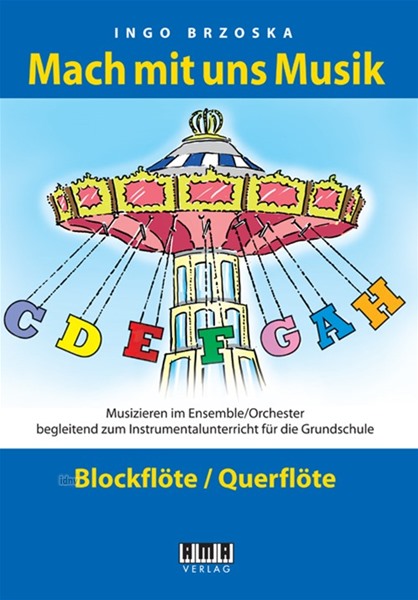 Mach mit uns Musik für Blockflöte/Querflöte Mach mit uns Musik für Blockflöte/Querflöte