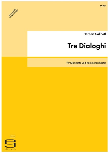 Tre Dialoghi für Klarinette und Kammerorchester (1984/85)