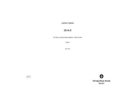 2016-E for Flute, clarinet/bass clarinet, violi & cello (2016)