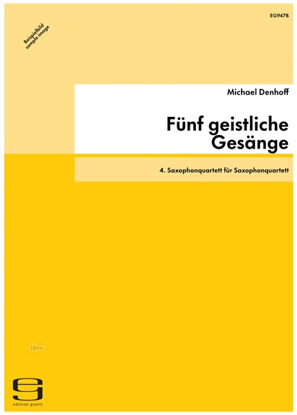 Fünf geistliche Gesänge für Saxophonquartett op. 98a (2004/05)