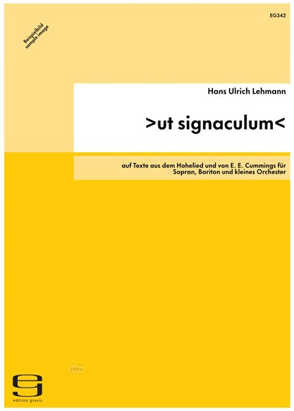 >ut signaculum< für Sopran, Bariton und kleines Orchester (1991/92)