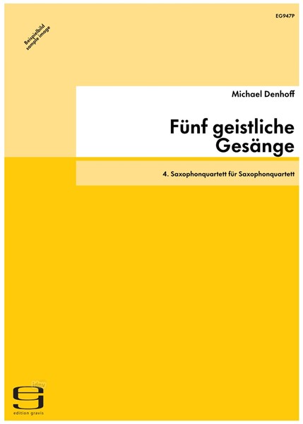 Fünf geistliche Gesänge für Saxophonquartett op. 98a (2004/05)