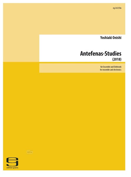 Antefenas-Studies für Ensemble und Elektronik (2018)