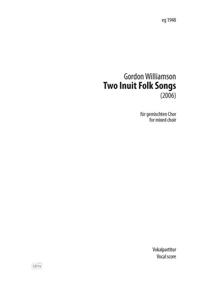 Two Inuit Folk Songs für gemischten Chor (2006)