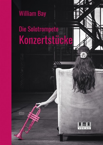 Die Solotrompete: Konzertstücke Die Solotrompete: Konzertstücke