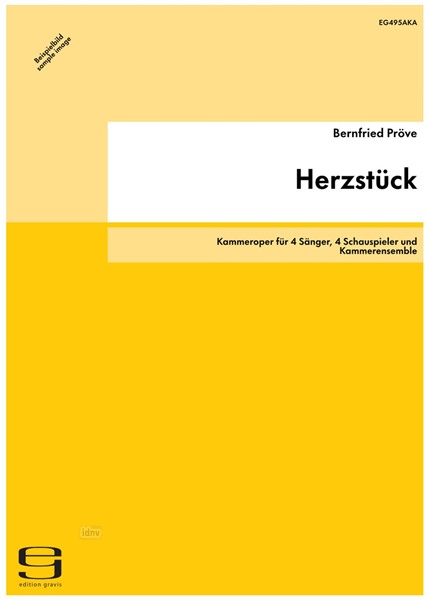 Herzstück für 4 Sänger, 4 Schauspieler und Kammerensemble (1990-94) Herzstück für 4 Sänger, 4 Schauspieler und Kammerensemble (1990-94)