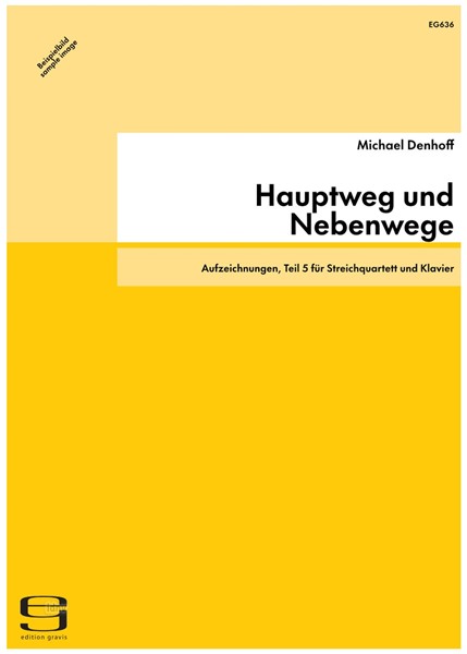 Hauptweg und Nebenwege für Streichquartett und Klavier op. 83 (1998)